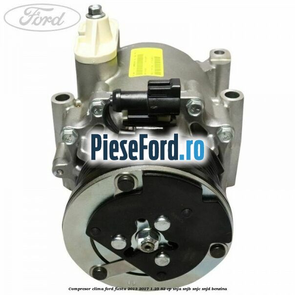Compresor clima Ford Fiesta 2013-2017 1.25 82 cp SNJA, SNJB, SNJC, SNJD benzina
