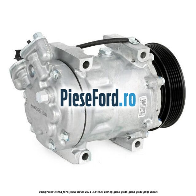 Compresor clima Ford Focus 2008-2011 1.6 TDCi 109 cp G8DA, G8DB, G8DD, G8DE, G8DF diesel