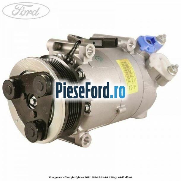 Compresor clima Ford Focus 2011-2014 2.0 TDCi 136 cp UKDB diesel
