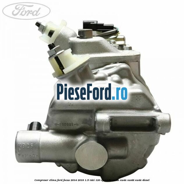 Compresor clima Ford Focus 2014-2018 1.5 TDCi 120 cp XWDA, XWDB, XWDC, XWDD, XWDE diesel