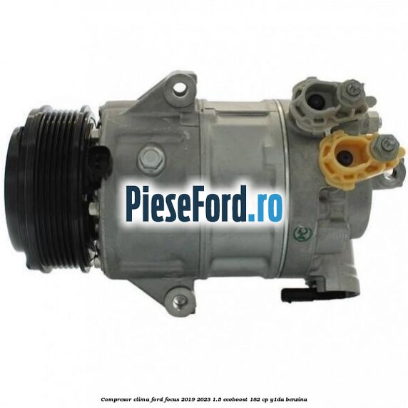 Compresor clima Ford Focus 2019-2023 1.5 EcoBoost 182 cp Y1DA benzina