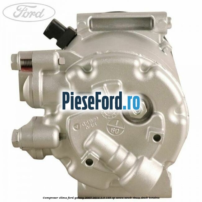 Compresor clima Ford Galaxy 2007-2014 2.0 145 cp AOWA, AOWB, TBWA, TBWB benzina