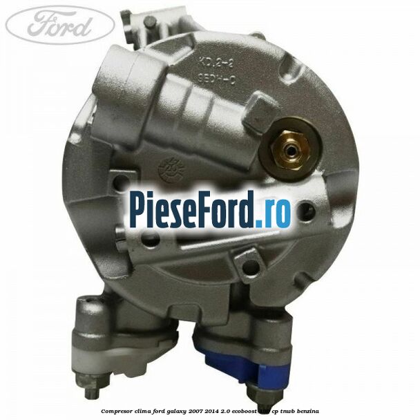 Compresor clima Ford Galaxy 2007-2014 2.0 EcoBoost 199 cp TNWB benzina