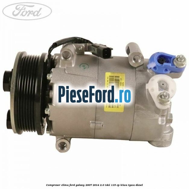 Compresor clima Ford Galaxy 2007-2014 2.0 TDCi 115 cp KLWA, TYWA diesel