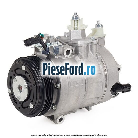 Compresor clima Ford Galaxy 2015-2023 2.0 EcoBoost 240 cp R9CD, R9CI benzina