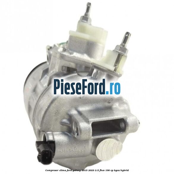 Compresor clima Ford Galaxy 2015-2023 2.5 FHEV 190 cp BGCA hybrid