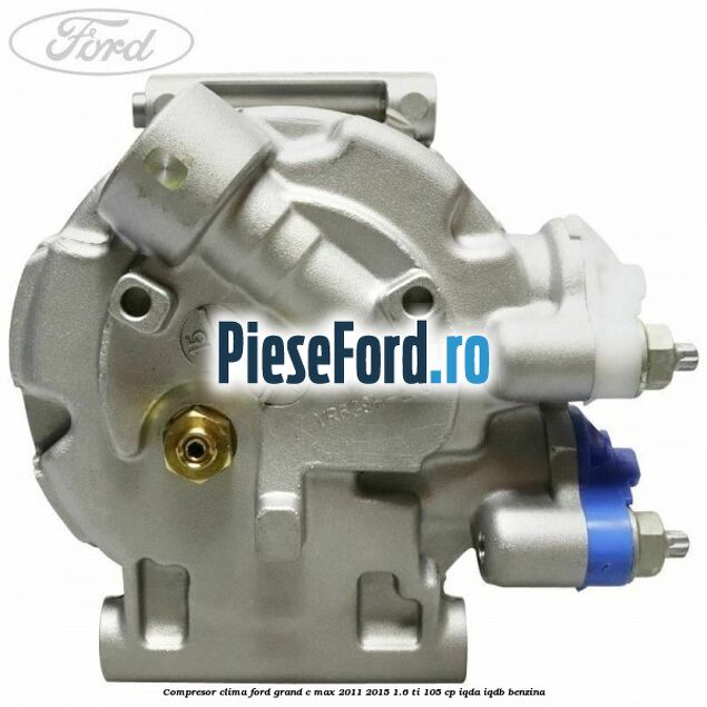 Compresor clima Ford Grand C-Max 2011-2015 1.6 Ti 105 cp IQDA, IQDB benzina