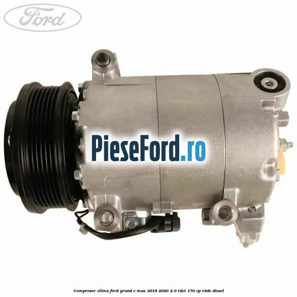 Compresor clima Ford Grand C-Max 2016-2020 2.0 TDCi 170 cp T8DE diesel