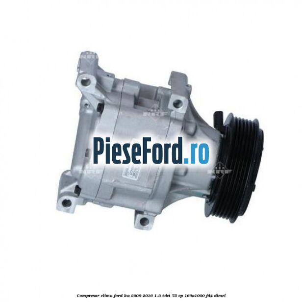 Compresor clima Ford Ka 2009-2016 1.3 TDCi 75 cp 169A1000, FD4 diesel