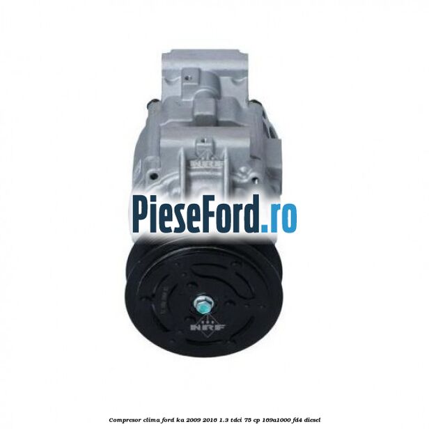 Compresor clima Ford Ka 2009-2016 1.3 TDCi 75 cp 169A1000, FD4 diesel