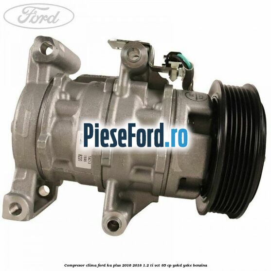 Compresor clima Ford Ka plus 2016-2018 1.2 Ti-VCT 85 cp YSKD, YSKE benzina