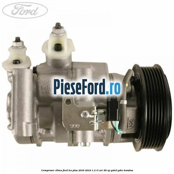 Compresor clima Ford Ka plus 2016-2018 1.2 Ti-VCT 85 cp YSKD, YSKE benzina