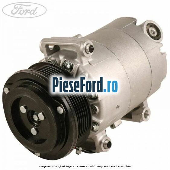 Compresor clima Ford Kuga 2013-2016 2.0 TDCi 120 cp XRMA, XRMB, XRMC diesel