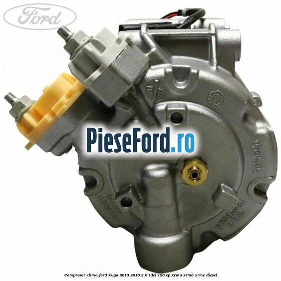 Compresor clima Ford Kuga 2013-2016 2.0 TDCi 120 cp XRMA, XRMB, XRMC diesel