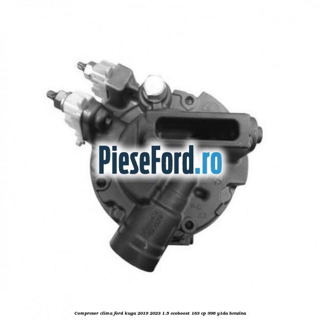 Compresor clima Ford Kuga 2019-2023 1.5 EcoBoost 183 cp 996, Y1DA benzina