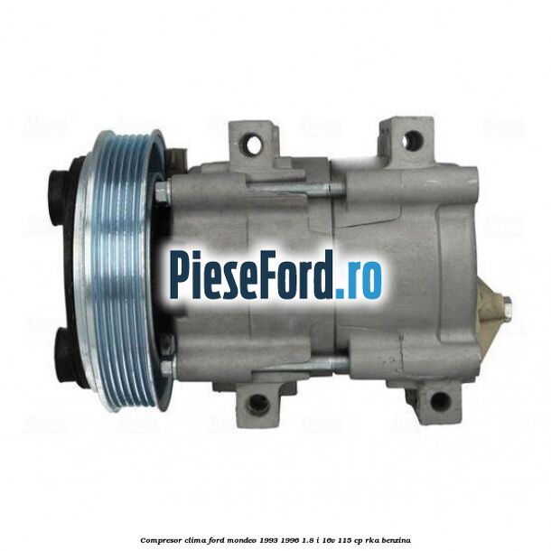 Compresor clima Ford Mondeo 1993-1996 1.8 i 16V 115 cp RKA benzina