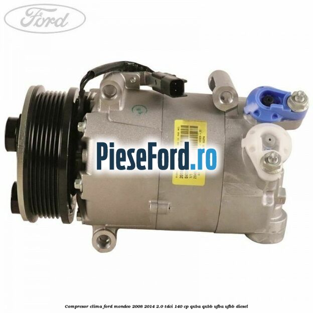 Compresor clima Ford Mondeo 2008-2014 2.0 TDCi 140 cp QXBA, QXBB, UFBA, UFBB diesel