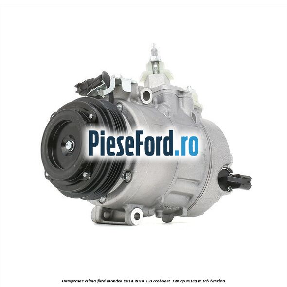 Compresor clima Ford Mondeo 2014-2018 1.0 EcoBoost 125 cp M1CA, M1CB benzina