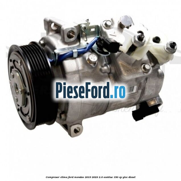 Compresor clima Ford Mondeo 2019-2023 2.0 EcoBlue 150 cp YLCC diesel