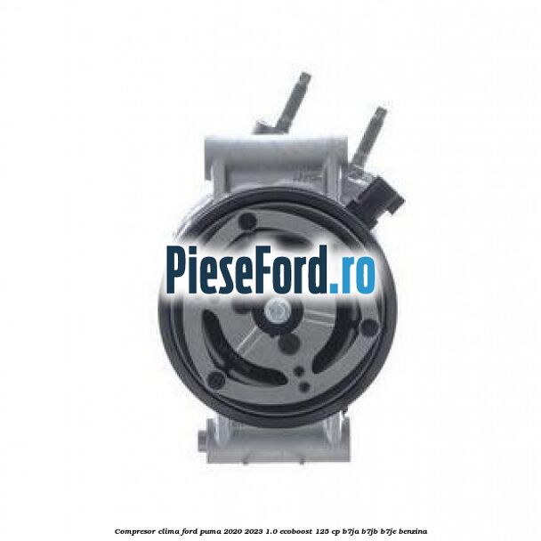 Compresor clima Ford Puma 2020-2023 1.0 EcoBoost 125 cp B7JA, B7JB, B7JE benzina