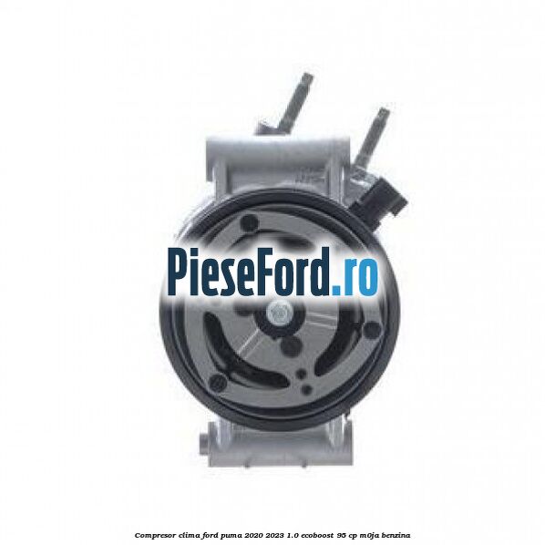 Compresor clima Ford Puma 2020-2023 1.0 EcoBoost 95 cp M0JA benzina
