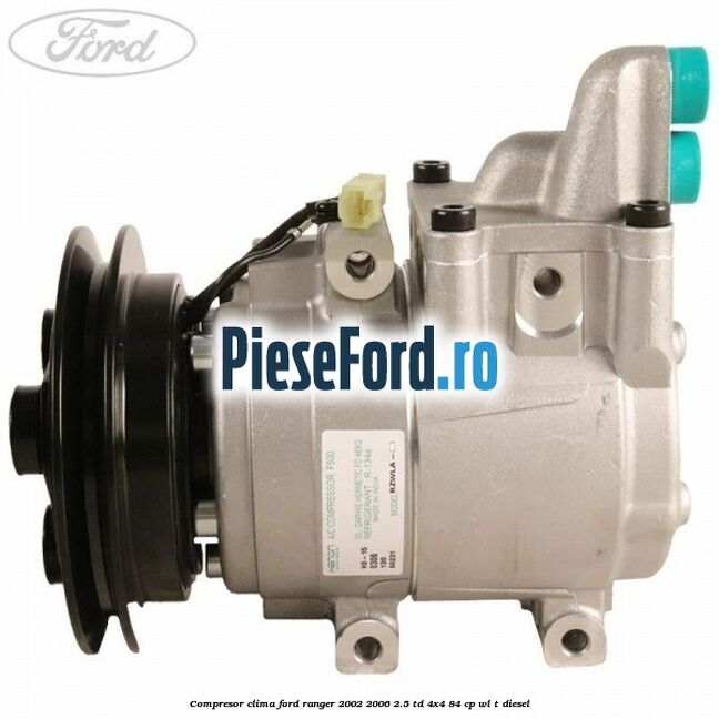 Compresor clima Ford Ranger 2002-2006 2.5 TD 4x4 84 cp WL-T diesel