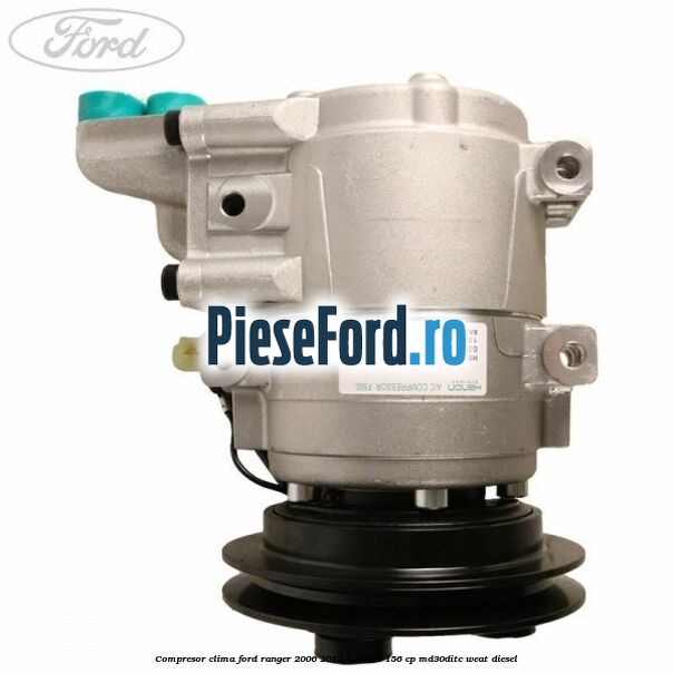 Compresor clima Ford Ranger 2006-2012 3.0 TDCi 156 cp MD30DITC, WEAT diesel