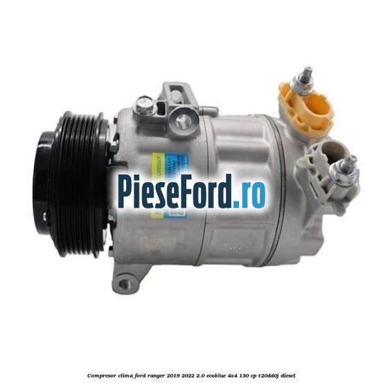 Compresor clima Ford Ranger 2019-2022 2.0 EcoBlue 4x4 130 cp T20DD0J diesel