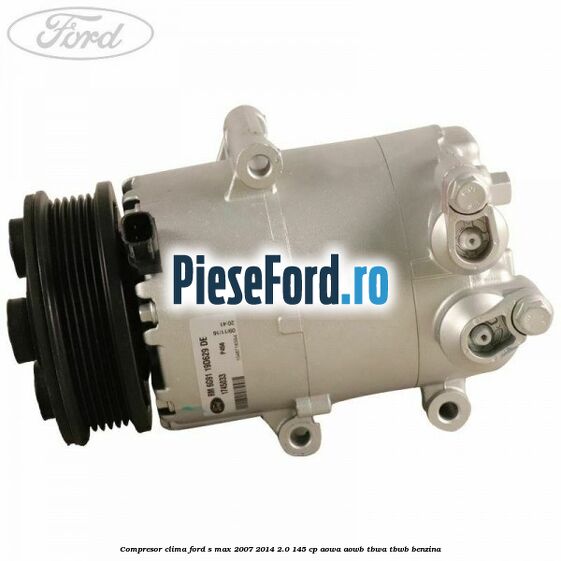 Compresor clima Ford S-Max 2007-2014 2.0 145 cp AOWA, AOWB, TBWA, TBWB benzina