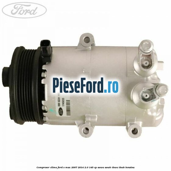 Compresor clima Ford S-Max 2007-2014 2.0 145 cp AOWA, AOWB, TBWA, TBWB benzina