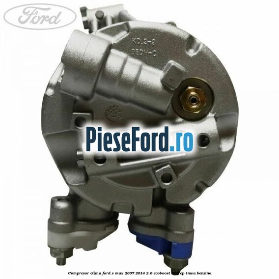 Compresor clima Ford S-Max 2007-2014 2.0 EcoBoost 203 cp TNWA benzina
