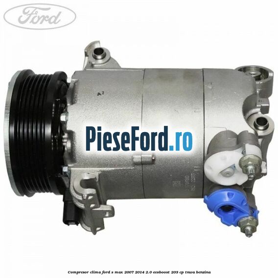 Compresor clima Ford S-Max 2007-2014 2.0 EcoBoost 203 cp TNWA benzina