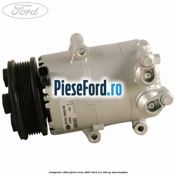 Compresor clima Ford S-Max 2007-2014 2.3 160 cp SEWA benzina