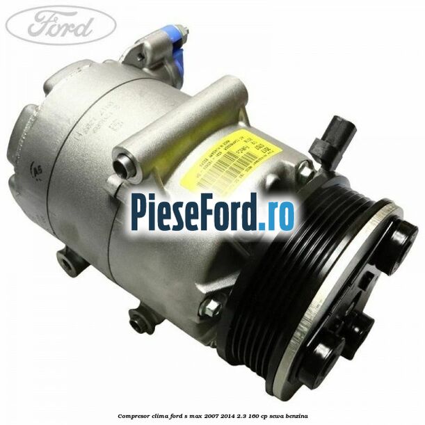 Compresor clima Ford S-Max 2007-2014 2.3 160 cp SEWA benzina