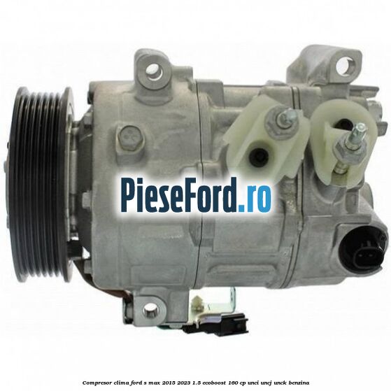 Compresor clima Ford S-Max 2015-2023 1.5 EcoBoost 160 cp UNCI, UNCJ, UNCK benzina