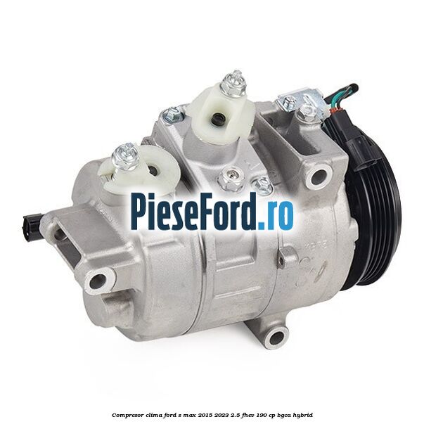 Compresor clima Ford S-Max 2015-2023 2.5 FHEV 190 cp BGCA hybrid