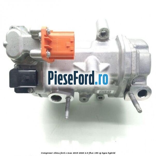 Compresor clima Ford S-Max 2015-2023 2.5 FHEV 190 cp BGCA hybrid