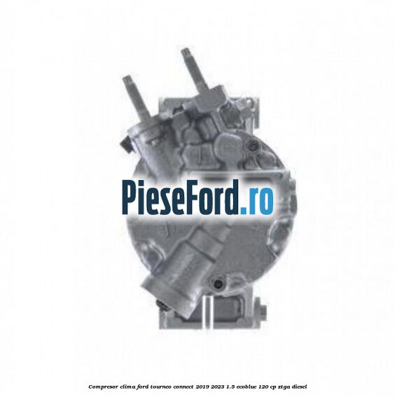 Compresor clima Ford Tourneo Connect 2019-2023 1.5 EcoBlue 120 cp ZTGA diesel