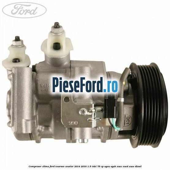 Compresor clima Ford Tourneo Courier 2014-2018 1.5 TDCi 75 cp UGCA, UGCB, XUCC, XUCD, XUCE diesel