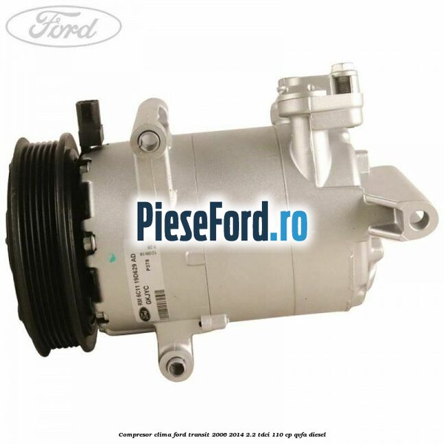 Compresor clima Ford Transit 2006-2014 2.2 TDCi 110 cp QVFA diesel