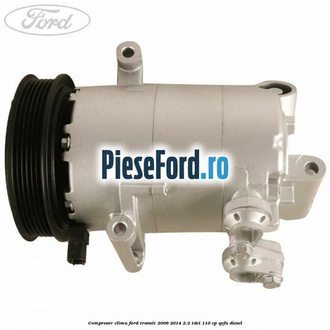 Compresor clima Ford Transit 2006-2014 2.2 TDCi 110 cp QVFA diesel