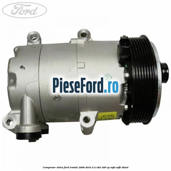 Compresor clima Ford Transit 2006-2014 3.2 TDCi 200 cp SAFA, SAFB diesel