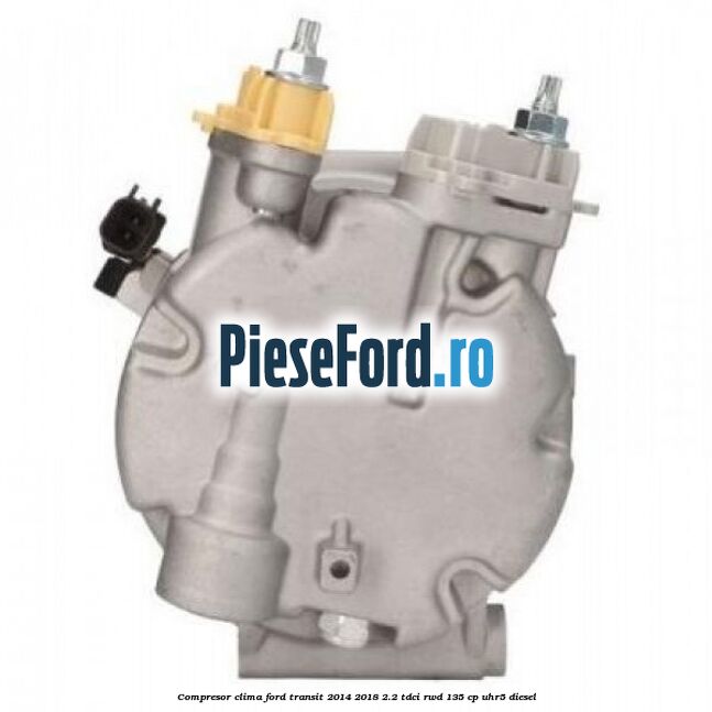Compresor clima Ford Transit 2014-2018 2.2 TDCi RWD 135 cp UHR5 diesel