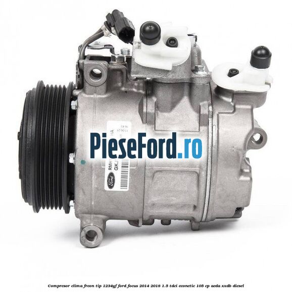 Compresor clima freon tip 1234YF Ford Focus 2014-2018 1.5 TDCi ECOnetic 105 cp AEDA, XXDB diesel