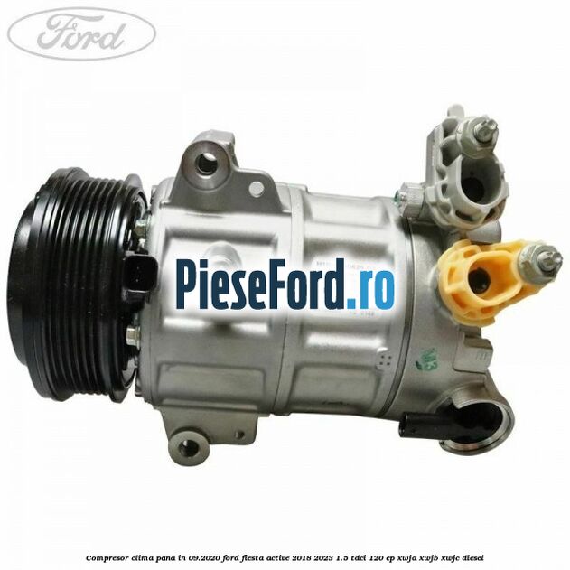 Compresor clima pana in 09.2020 Ford Fiesta Active 2018-2023 1.5 TDCi 120 cp XWJA, XWJB, XWJC diesel