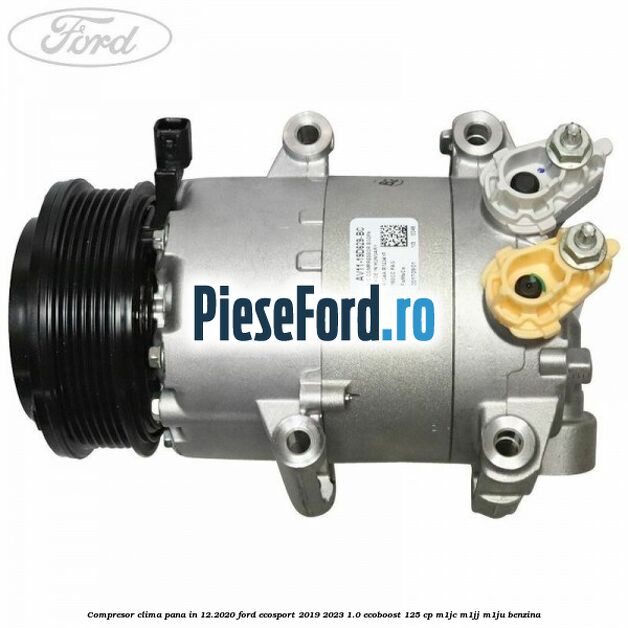 Compresor clima pana in 12.2020 Ford EcoSport 2019-2023 1.0 EcoBoost 125 cp M1JC, M1JJ, M1JU benzina
