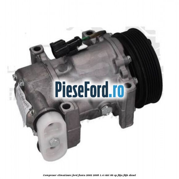 Compresor, climatizare Ford Fiesta 2002-2005 1.4 TDCi 68 cp F6JA, F6JB diesel