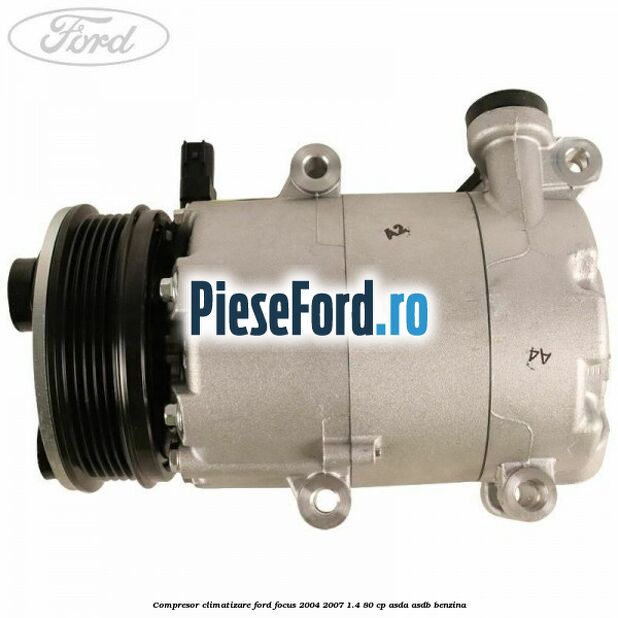 Compresor, climatizare Ford Focus 2004-2007 1.4 80 cp ASDA, ASDB benzina