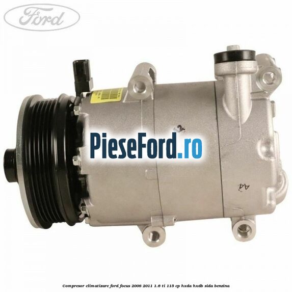 Compresor, climatizare Ford Focus 2008-2011 1.6 Ti 115 cp HXDA, HXDB, SIDA benzina