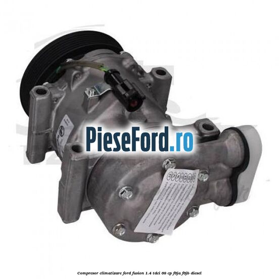 Compresor, climatizare Ford Fusion 1.4 TDCi 68 cp F6JA, F6JB diesel